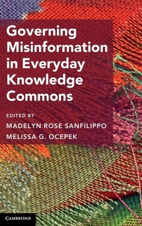 Enlarge image Cover: Governing Misinformation in Everyday Knowledge Commons - Cambridge University Press