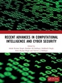 Cover: Recent Advances in Computational Intelligence and Cyber Security - CRC Press