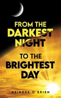 Cover: From the Darkest Night to the Brightest Day - Austin Macauley Publishers
