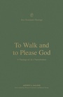 Cover: To Walk and to Please God - Crossway
