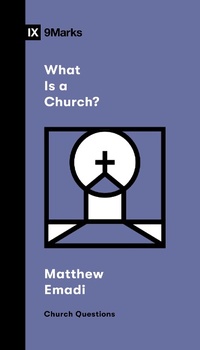 Enlarge image Cover: What Is a Church? - Crossway