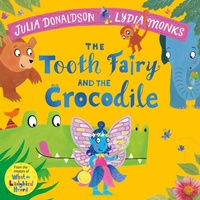 Enlarge image Cover: The Tooth Fairy and the Crocodile - Macmillan Children's Books
