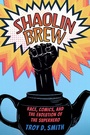 Cover: Shaolin Brew - University of Pennsylvania Press, Inc.