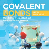 Abbildung von: Covalent Bonds Characteristics of Covalent Bonds and Properties of Covalent Compounds Grade 6-8 Physical Science - Dot EDU