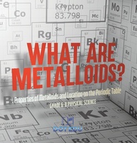 Abbildung von: What are Metalloids? Properties of Metalloids and Location on the Periodic Table Grade 6-8 Physical Science - Dot EDU