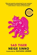 Cover: Sad Tiger - Seven Stories Press,U.S.