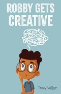 Cover: Robby Gets Creative - Xulon Press