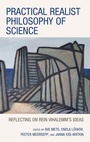 Cover: Practical Realist Philosophy of Science - Lexington Books