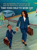 Cover: Take Your Child to Work Day - BookLogix