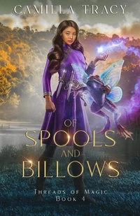 Enlarge image Cover: Of Spools and Billows (Threads of Magic, #4) - Camilla Tracy