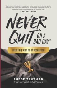 Enlarge image Cover: Never Quit on a Bad Day - Phebe Trotman