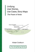 Cover: Unifying User Stories, Use Cases, Story Maps: The Power of Verbs (The Simplifying Series) - Alistair Cockburn