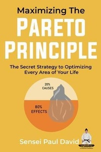 Enlarge image Cover: Maximizing The Pareto Principle -The Secret Strategy to Optimizing Every Area of Your Life - senseipublishing.com