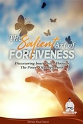 Cover: The Salient Art of Forgiveness - Discovering Inner Peace Through the Power of Forgiveness - senseipublishing.com
