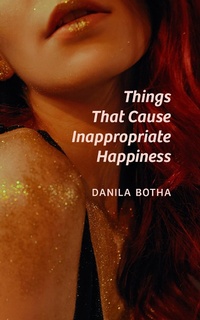Enlarge image Cover: Things That Cause Inappropriate Happiness - Guernica Editions