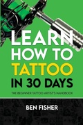 Cover: Learn How to Tattoo in 30 Days - Michael Terence Publishing