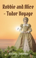 Cover: Robbie and Alice - Tudor Voyage - ebookpartnership.com