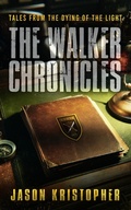 Cover: The Walker Chronicles: Tales from The Dying of the Light - Grey Gecko Press