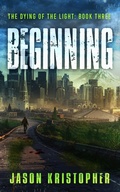 Cover: Beginning (The Dying of the Light, #3) - Grey Gecko Press