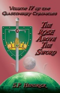 Cover: The Rose Above the Sword Volume IV of the Glastonbury Chronicles - Pendraig