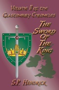 Cover: The Sword of the King Volume II of the Glastonbury Chronicles - Pendraig