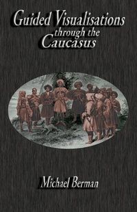 Enlarge image Cover: Guided Visualisations Through the Caucasus - Pendraig