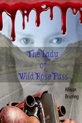 Cover: The Lady of Wild Rose Pass - allisonbruning