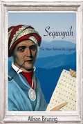 Cover: Sequoyah: The Man Behind the Legend - allisonbruning