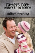 Cover: Father's Day:  History in the Making - allisonbruning