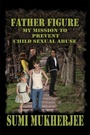 Cover: Father Figure: My Mission to Prevent Child Sex Abuse - allisonbruning