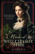 Cover: Murder at Mistlethwaite Manor - Quill & Flame Publishing House