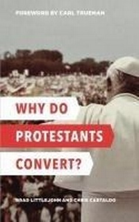 Enlarge image Cover: Why Do Protestants Convert? - Davenant Institute