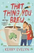 Cover: That Thing You Brew (The Coffee Loft Series) - Kerry Tastinger