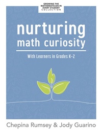 Enlarge image Cover: Nurturing Math Curiosity With Learners in Grades K-2 - Solution Tree Press
