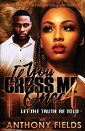 Cover: If You Cross Me Once 4 - Lock Down Publications
