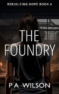Enlarge image Cover: The Foundry - Perry Wilson Books