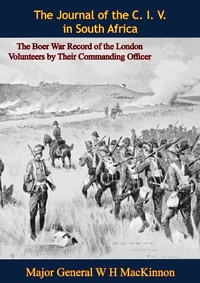 Abbildung von: Journal of the C. I. V. in South Africa: The Boer War Record of the London Volunteers by Their Commanding Officer - Porirua Publishing