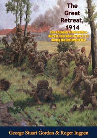 Abbildung von: Great Retreat, 1914: Two Accounts of the Battle & Retreat from Mons by the B. E. F. - Porirua Publishing