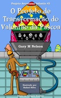 Cover: O Projeto de Transforma&ccedil;&atilde;o do Valent&atilde;o da P&aacute;scoa: Projeto Aventuras Infantis #5 (Edi&ccedil;&atilde;o em Portugu&ecirc;s Brasileiro) - Gazza's Guides