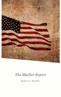 Cover: Report on the Investigation into Russian Interference in the 2016 Presidential Election: Mueller Report - Arthur Wallens