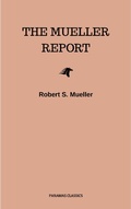 Cover: The Mueller Report: Complete Report On The Investigation Into Russian Interference In The 2016 Presidential Election - LMAB