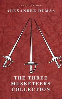Enlarge image Cover: The Three Musketeers Collection - ATOZ Classics