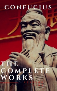 Abbildung von: The Complete Confucius: The Analects, The Doctrine Of The Mean, and The Great Learning - Reading Time
