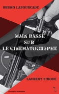 Cover: Main basse sur le cin&eacute;matographe - La Mouette de Minerve