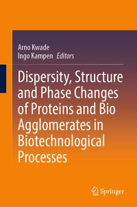 Abbildung von: Dispersity, Structure and Phase Changes of Proteins and Bio Agglomerates in Biotechnological Processes - Springer
