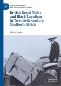 Cover: British Royal Visits and Black Loyalism in Twentieth-century Southern Africa - Palgrave Macmillan
