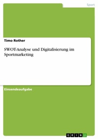Abbildung von: SWOT-Analyse und Digitalisierung im Sportmarketing - GRIN Verlag