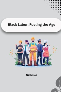 Abbildung von: Black Labor: Fueling the Age - tredition