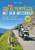 Cover: 100 neue Alpenp&auml;sse mit dem Motorrad - Bruckmann Verlag