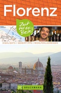 Cover: Bruckmann Reisef&uuml;hrer Florenz: Zeit f&uuml;r das Beste - Bruckmann Verlag